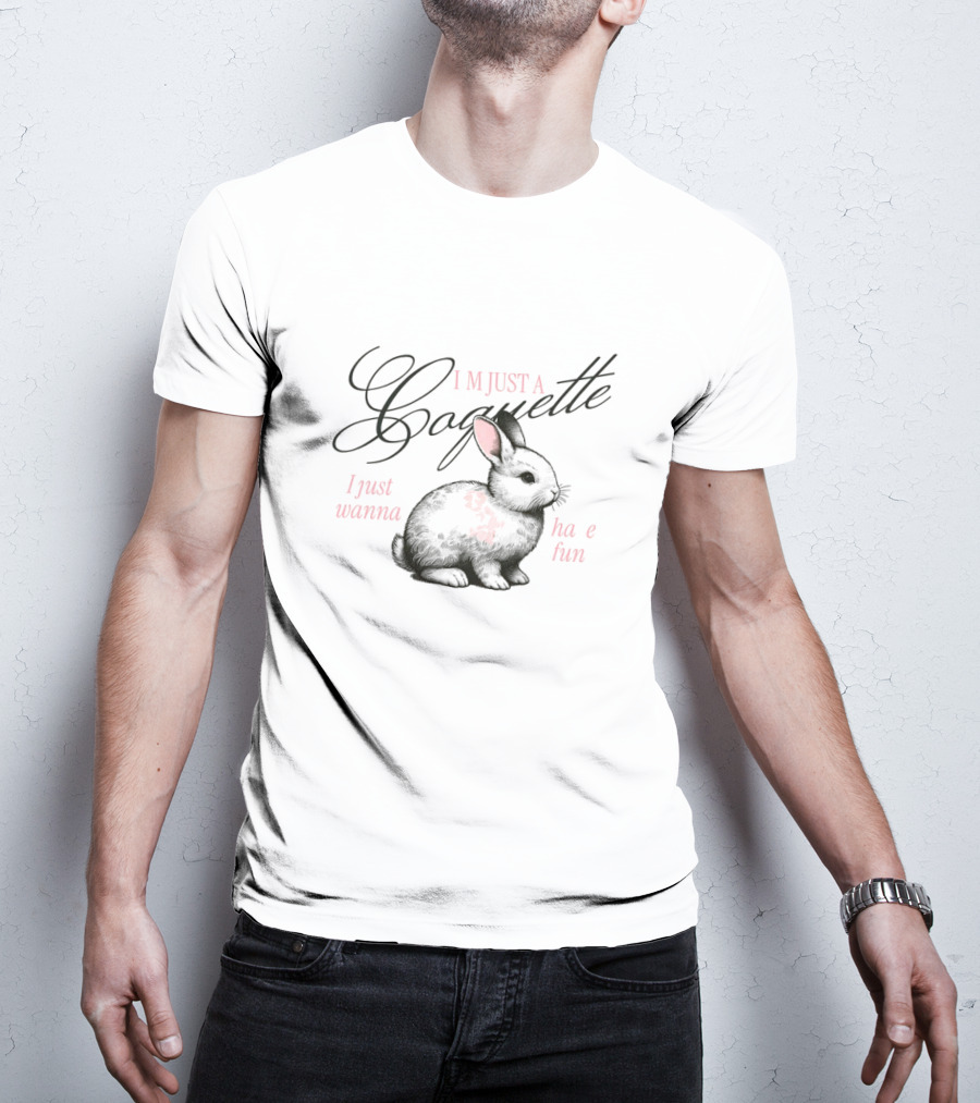 I'M JUST A COQUETTE I JUST WANNA HAVE FUN CUTE BUNNY COQUETTE T-Shirt