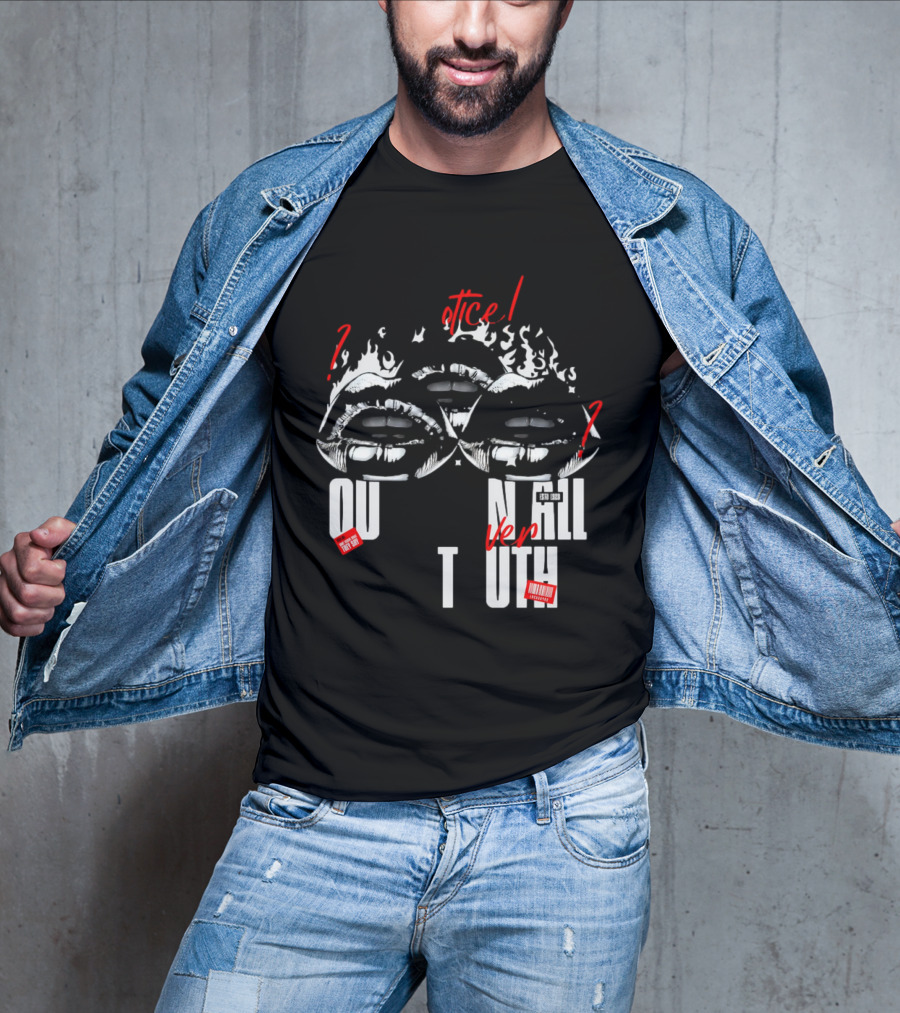 Out Veril Truth Notice Lips Question Flames T-Shirt