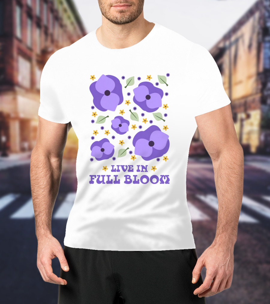 LIVE IN FULL BLOOM FLOWERS AND LEAVES T-Shirt