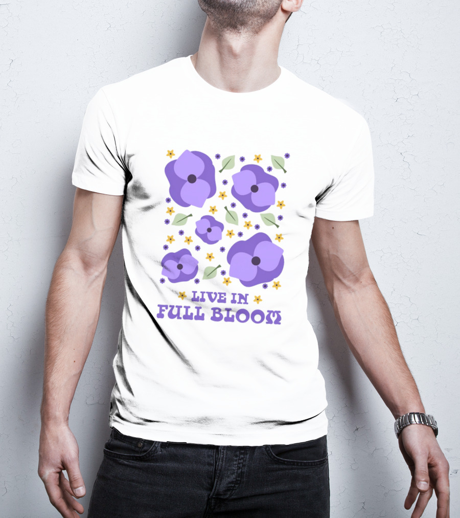 LIVE IN FULL BLOOM FLOWERS AND LEAVES T-Shirt