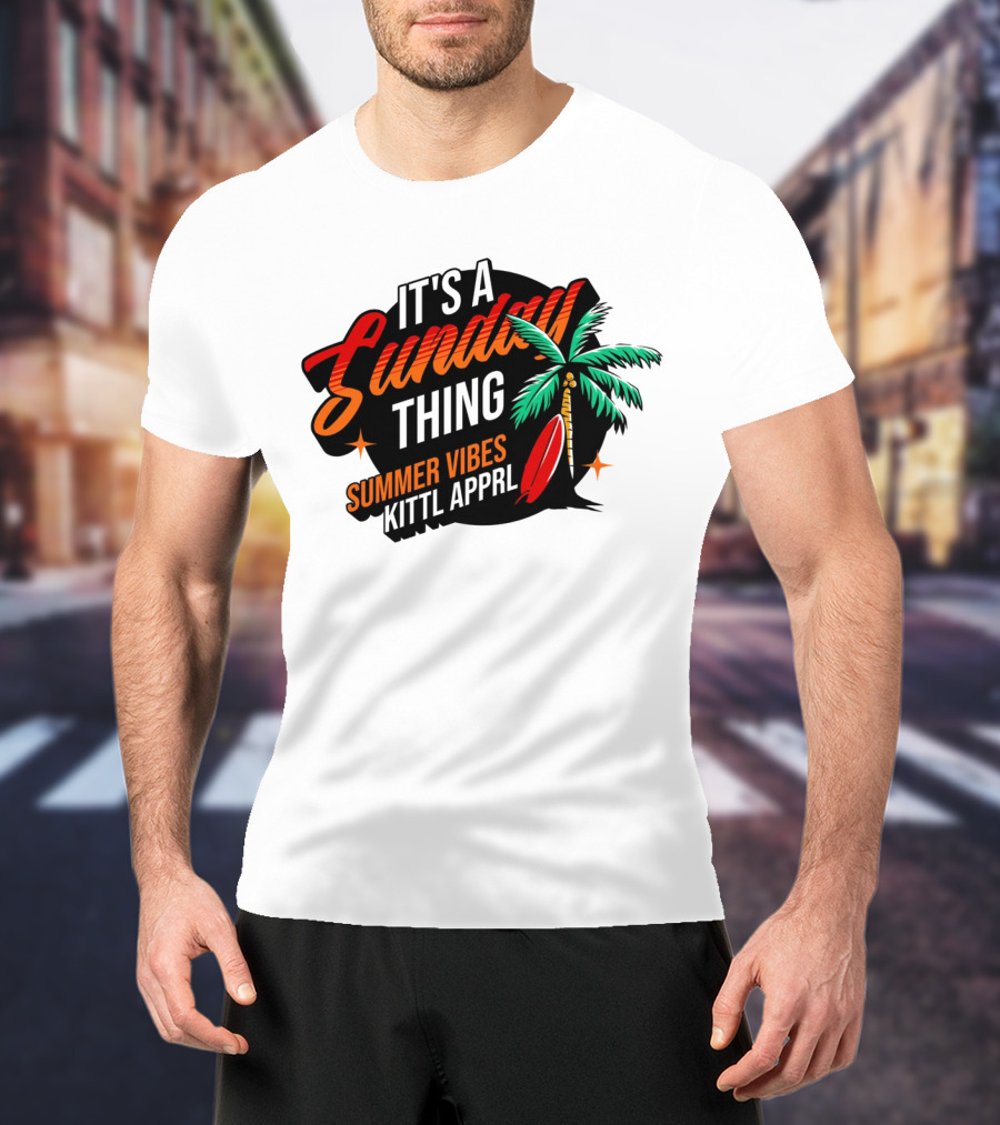 It's A Sunday Thing Summer Vibes Kittl Apprl T-Shirt