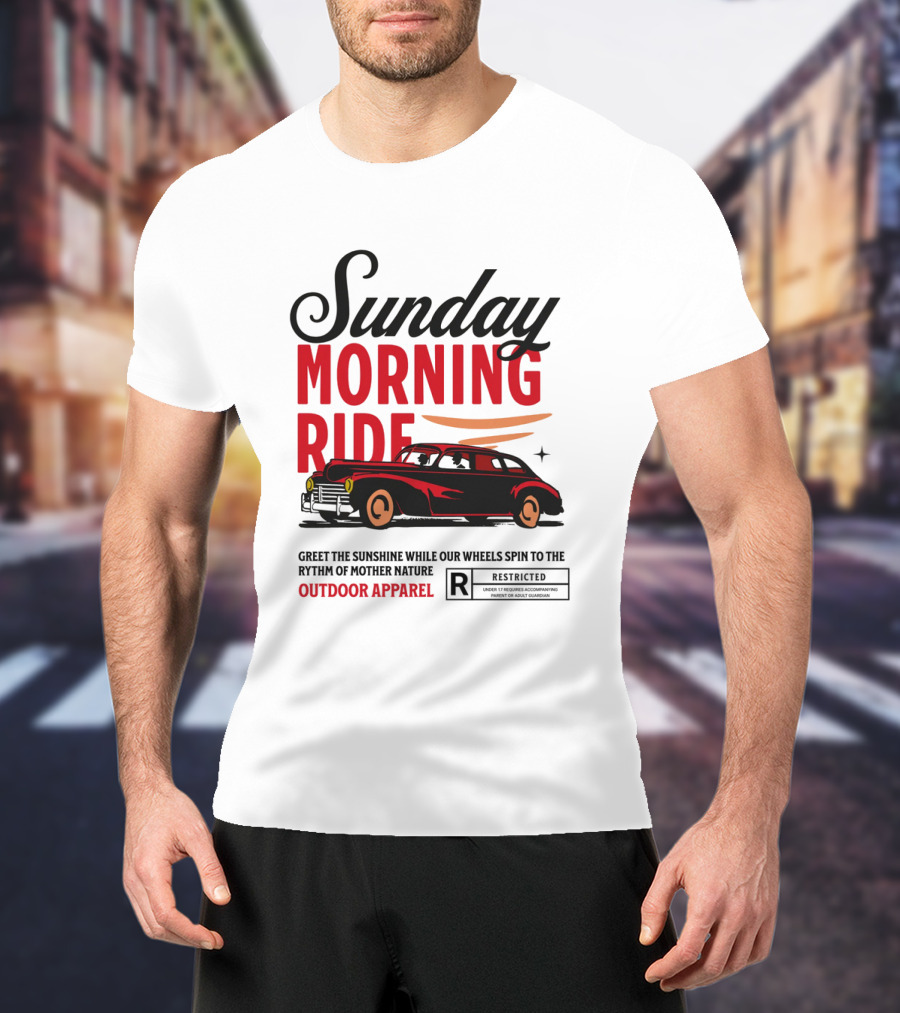 Sunday Morning Ride Greet The Sunshine Outdoor Apparel Classic Car T-Shirt