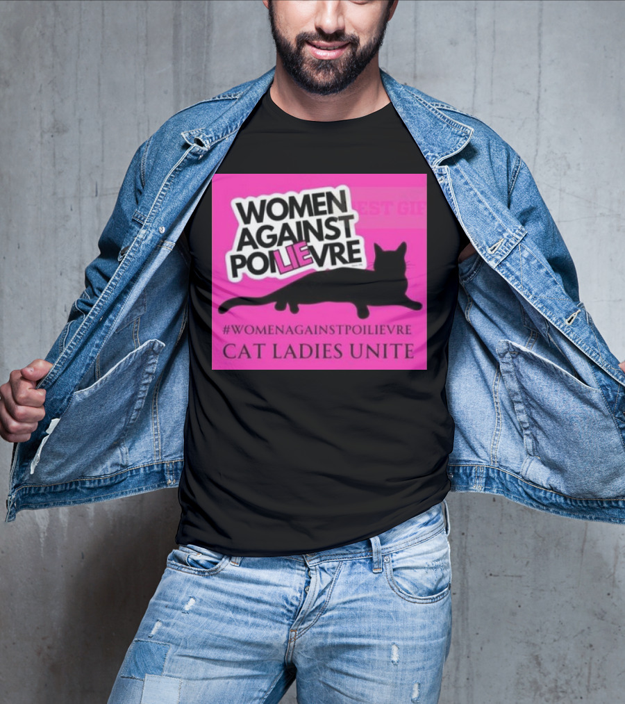 Women Against Poilievre Cat Ladies Unite #WomenAgainstPoilievre T-Shirt