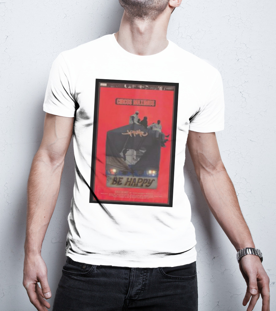 Circus Maximus Be Happy Travis Scott Movie T-Shirt