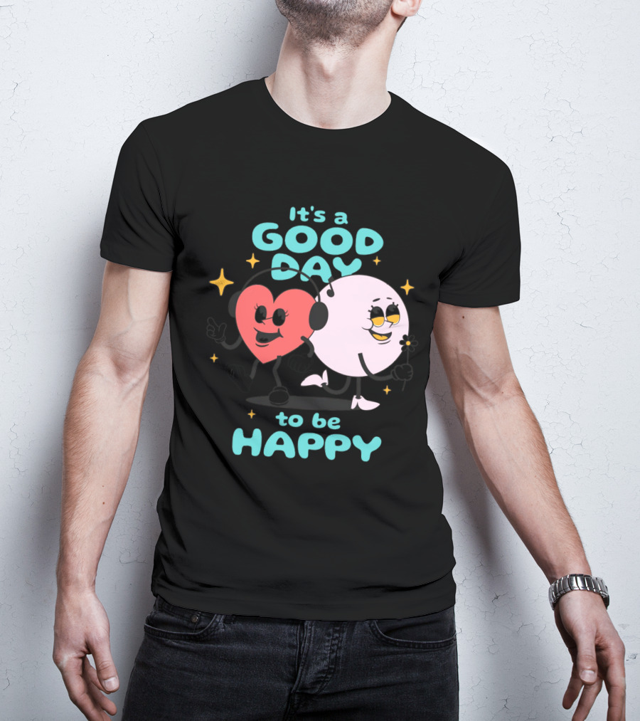 IT'S A GOOD DAY TO BE HAPPY Heart And Smiley Face Strolling With Headphones T-Shirt