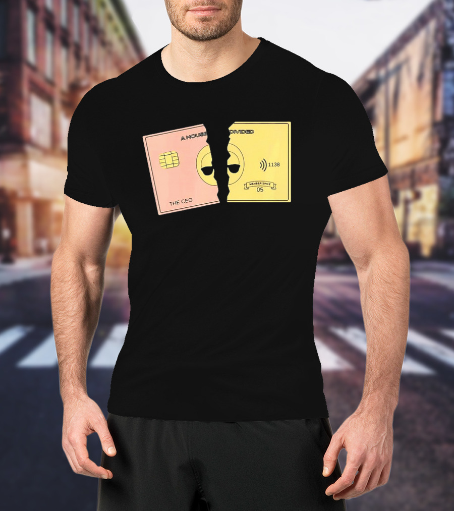 A House Divided The CEO Gold Card 1138 Member Since 05 T-Shirt