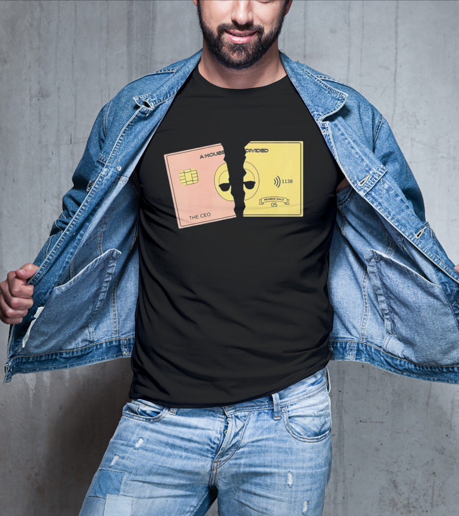 A House Divided The CEO Gold Card 1138 Member Since 05 T-Shirt