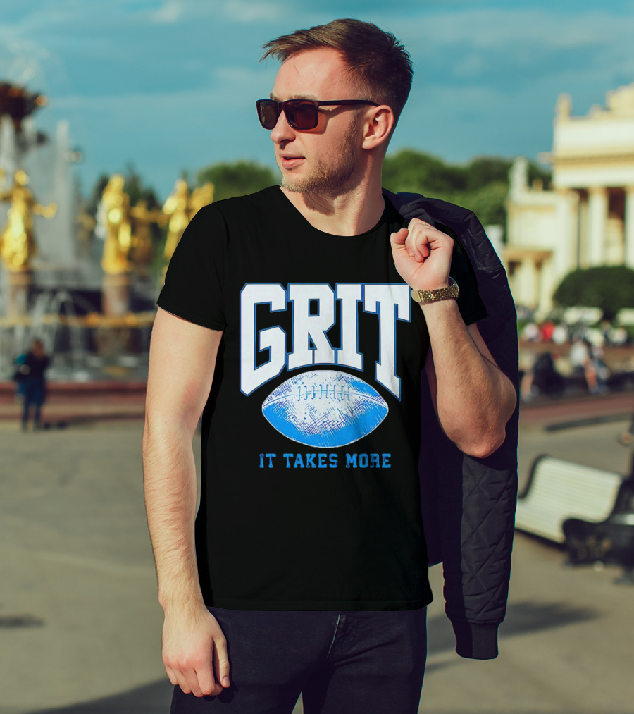 Detroit Lions Grit It Takes More Football Motivation T-Shirt