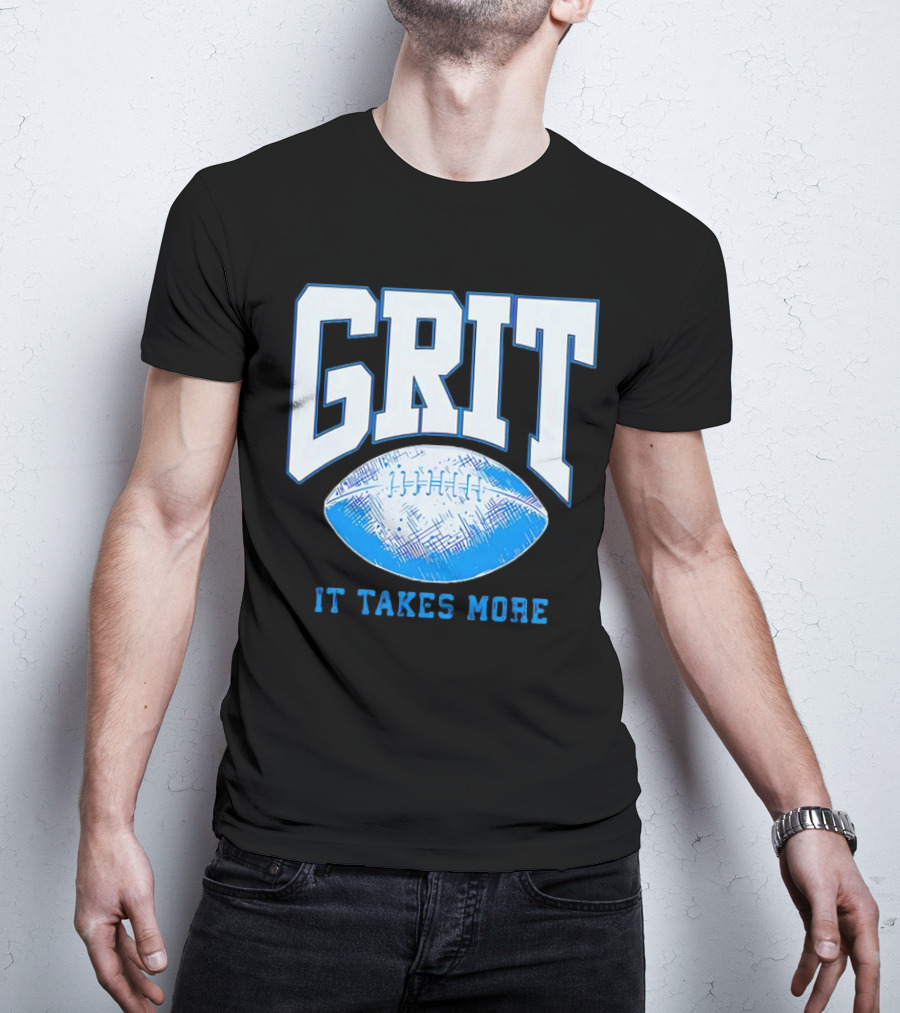 Detroit Lions Grit It Takes More Football Motivation T-Shirt