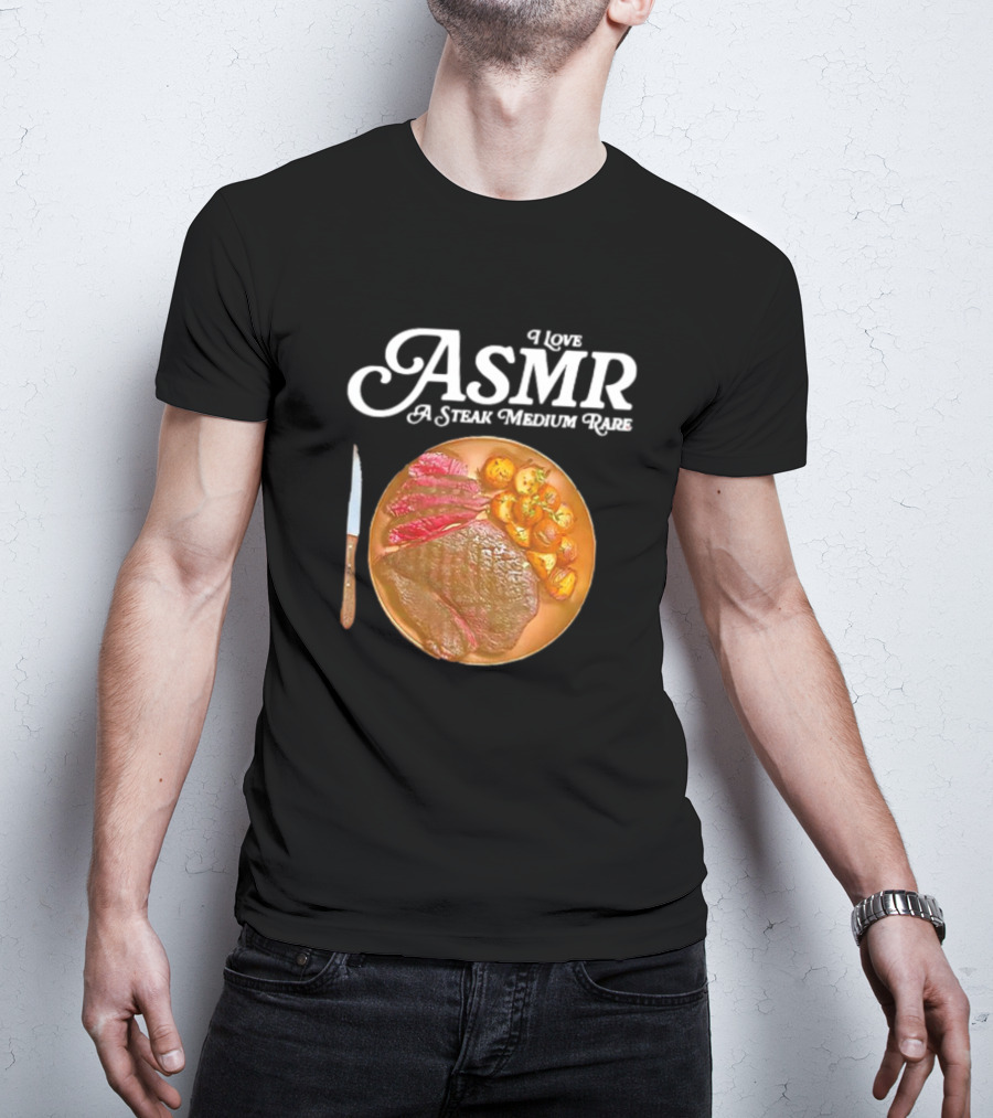 I Love ASMR A Steak Medium Rare With Sliced Meat And Knife T-Shirt