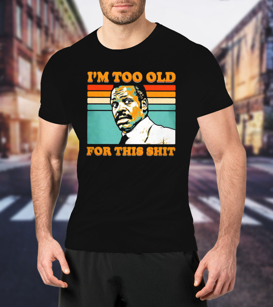 I'm Too Old For This Shit Vintage Roger Murtaugh Retro Stripe T-Shirt