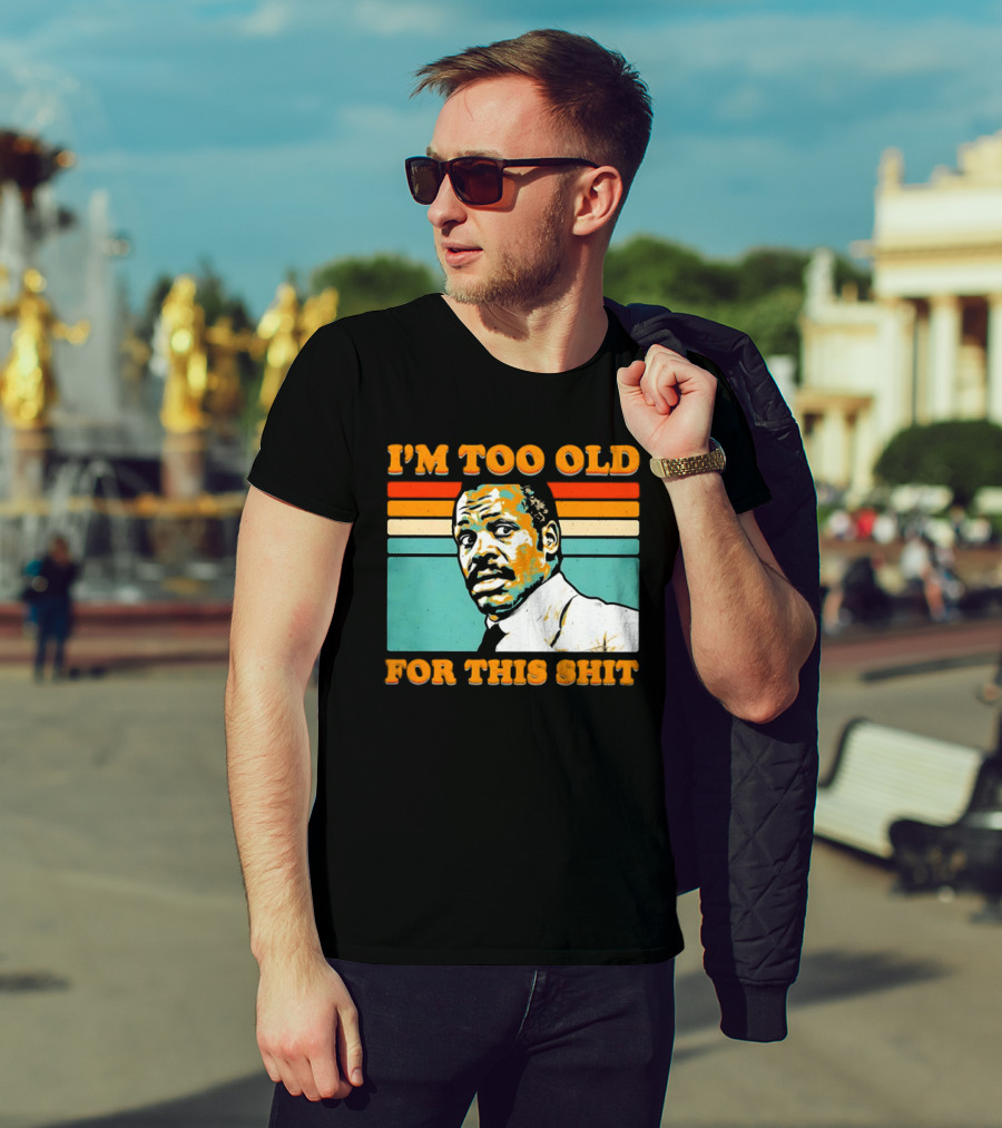 I'm Too Old For This Shit Vintage Roger Murtaugh Retro Stripe T-Shirt