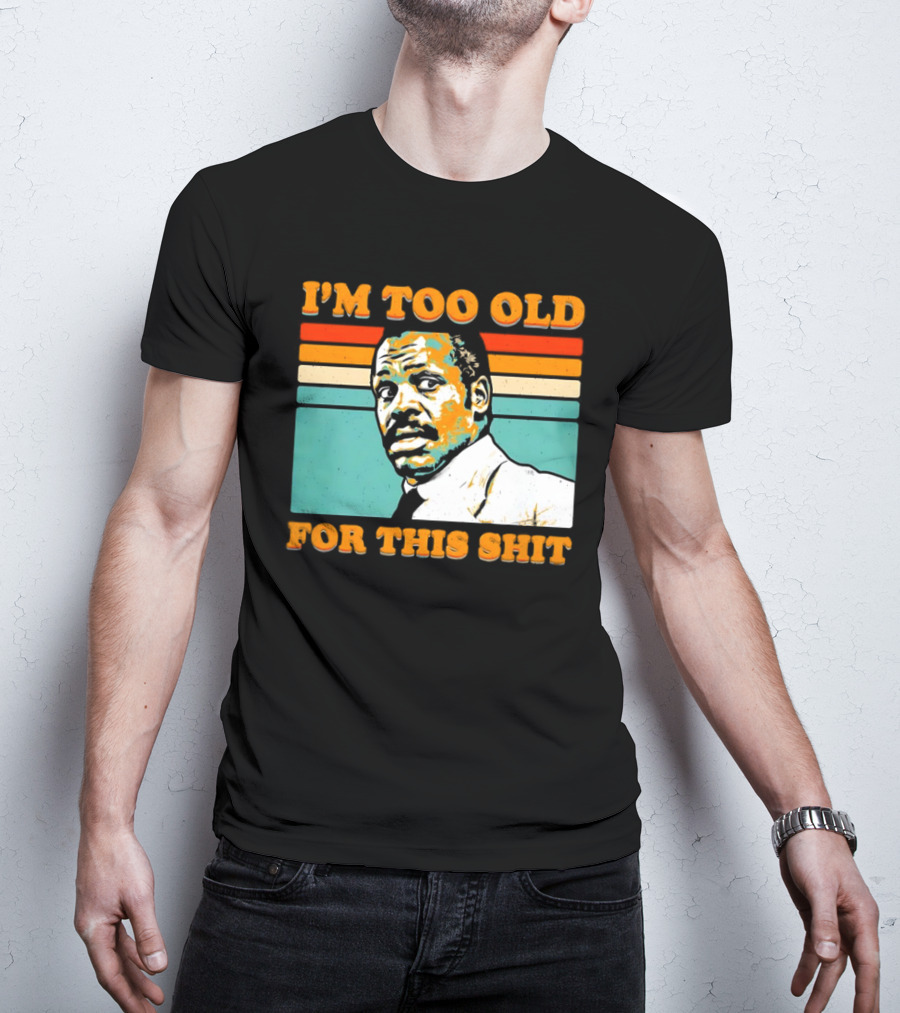 I'm Too Old For This Shit Vintage Roger Murtaugh Retro Stripe T-Shirt