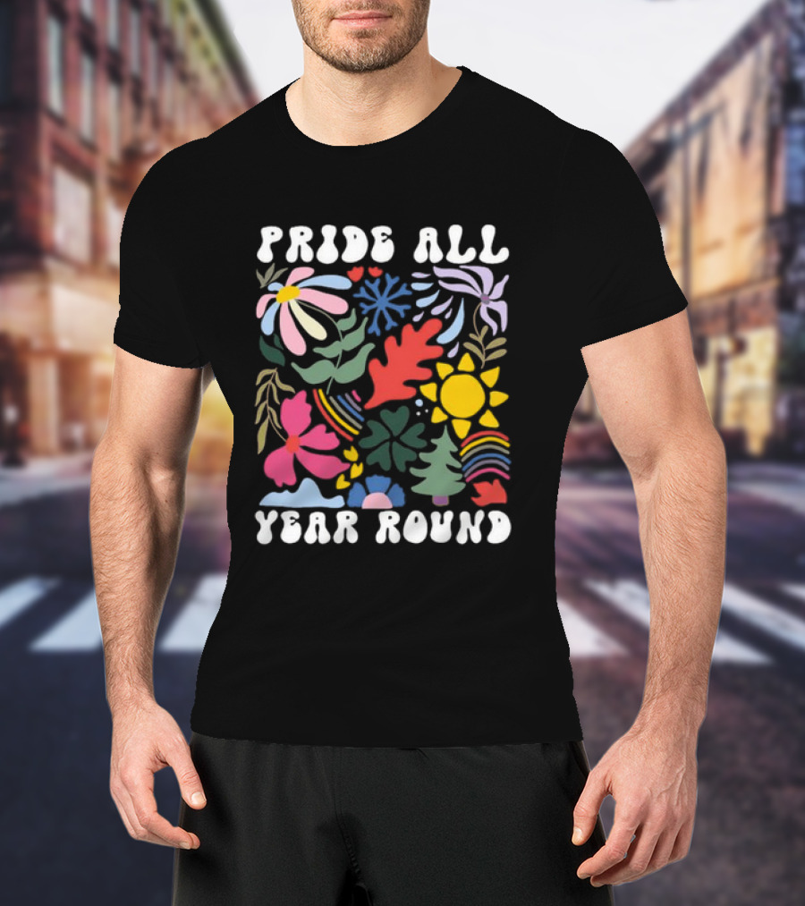 Pride All Year Round Colorful Nature And Abstract Florals T-Shirt