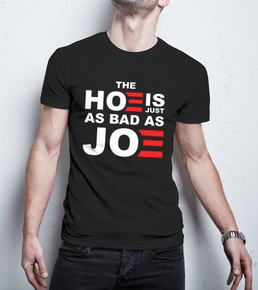 Sarah Larchmont The Hoe Is Just As Bad As Joe T-Shirt