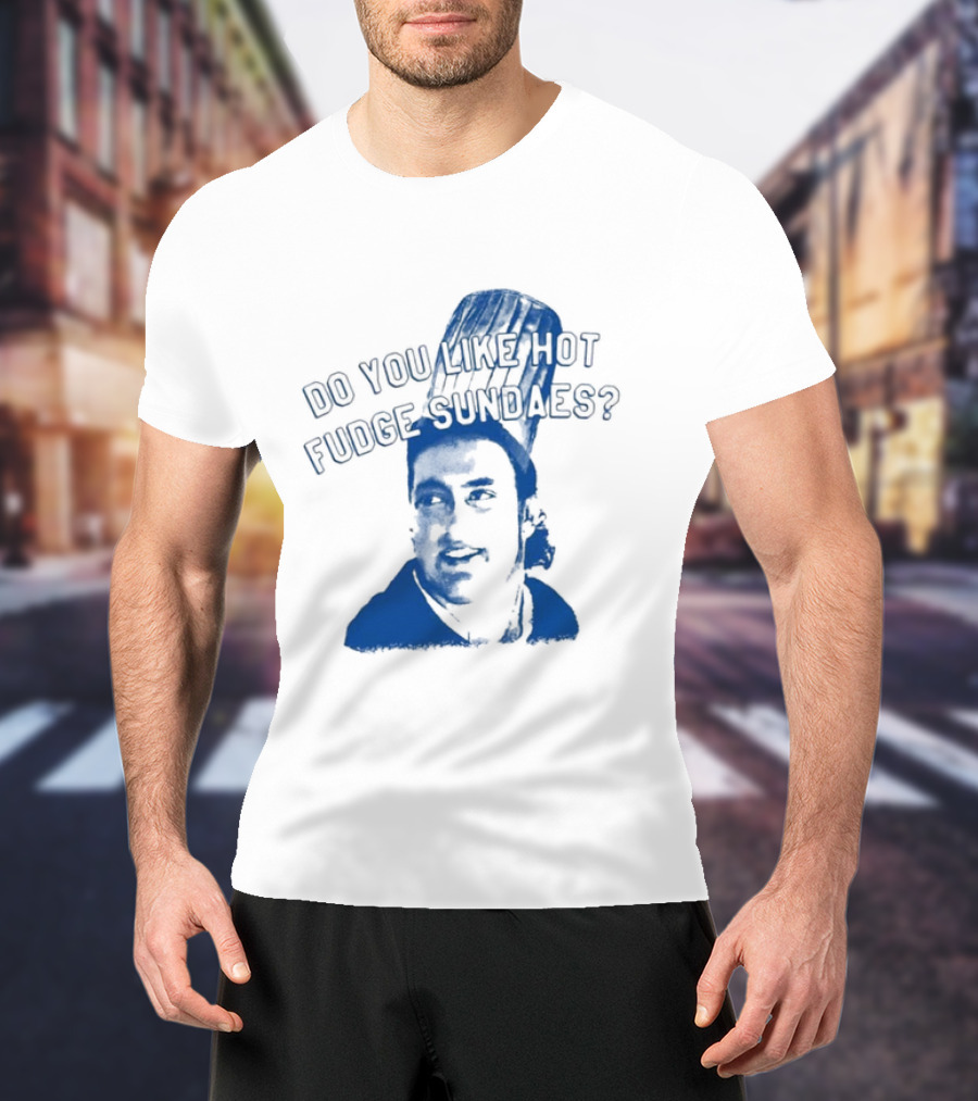 Do You Like Hot Fudge Sundaes Funny Face T-Shirt