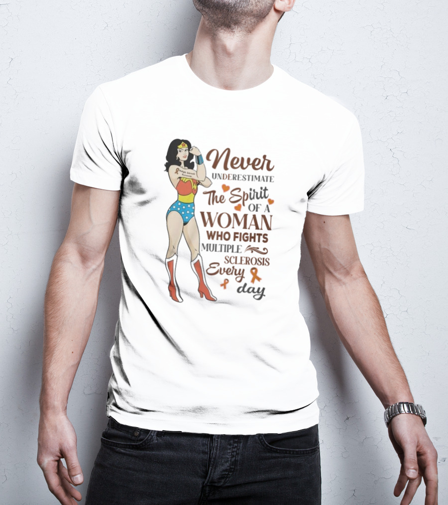 Never Underestimate The Spirit Of A Woman Who Fights Multiple Sclerosis Every Day Wonder Woman T-Shirt