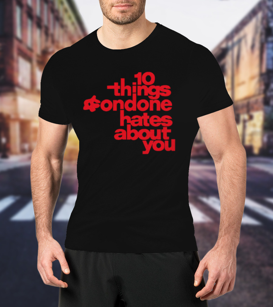 10 Things Condone Hates About You T-Shirt