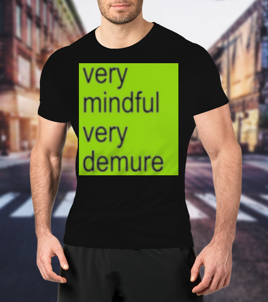 Very Mindful Very Demure Brat T-Shirt