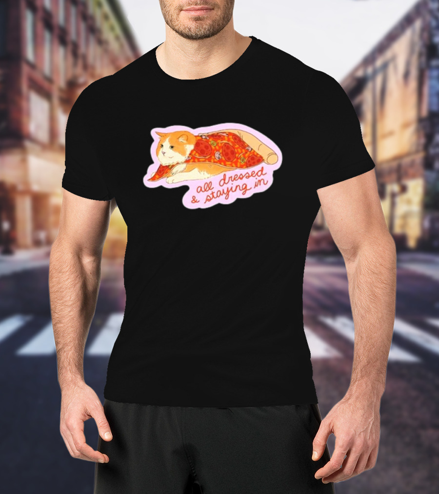 All Dressed And Staying In Cat Pizza Blanket T-Shirt