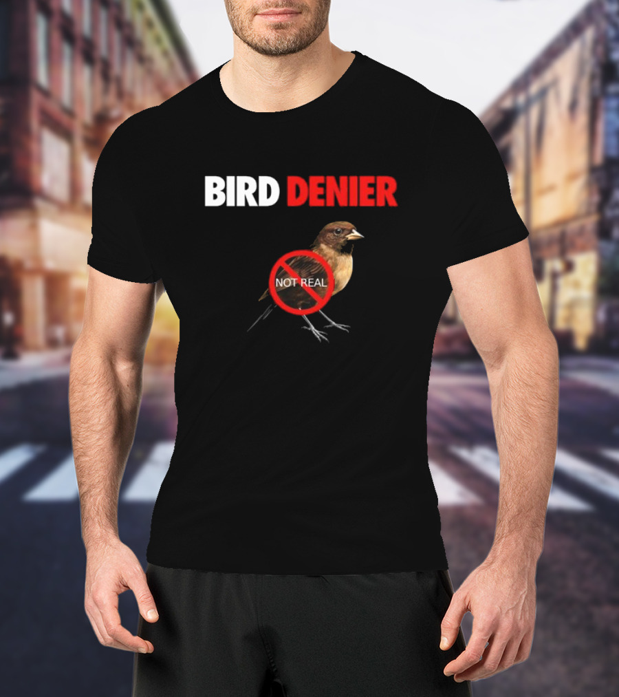 BIRD DENIER Not Real - Bird Cartoon Crossed Out T-Shirt