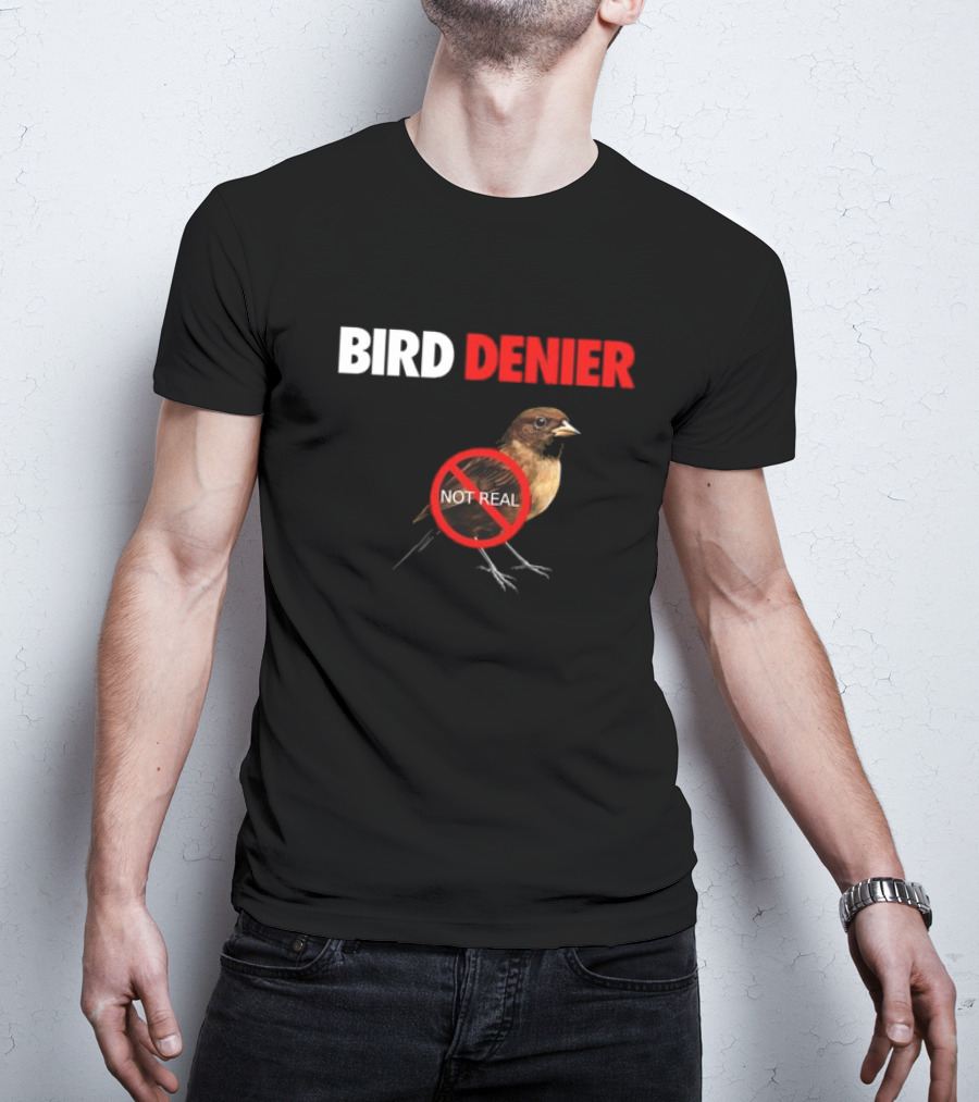 BIRD DENIER Not Real - Bird Cartoon Crossed Out T-Shirt