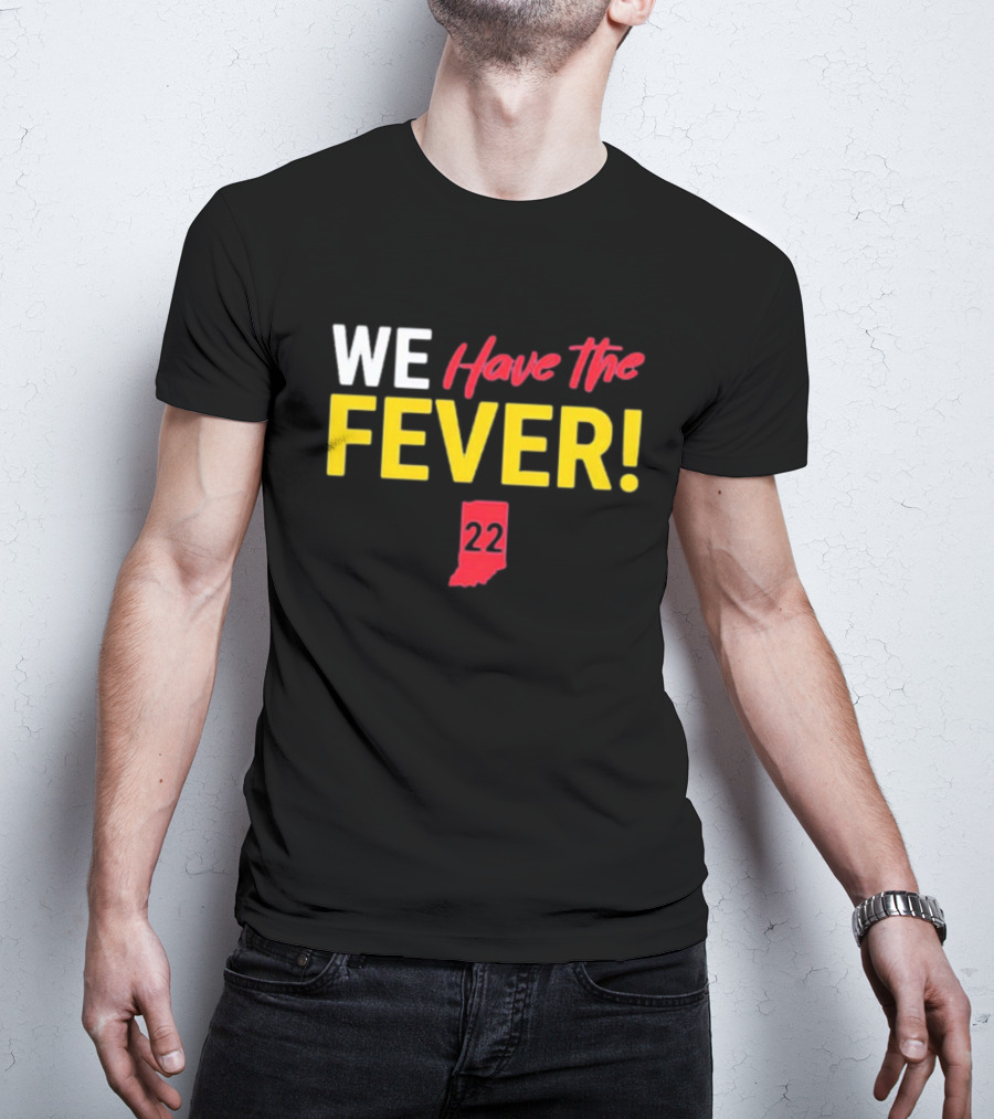Indiana Hoosiers Basketball Fans We Have The Fever 22 Indiana T-Shirt