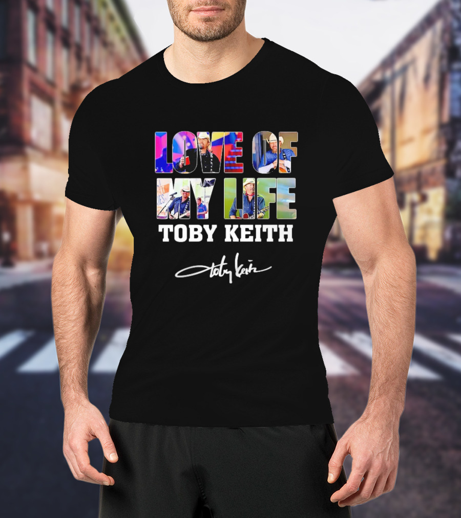 LOVE OF MY LIFE TOBY KEITH SIGNATURE T-Shirt
