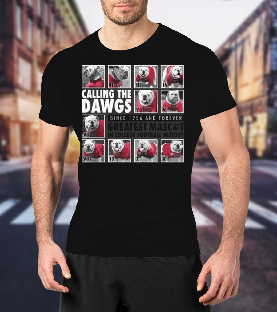 Calling The Dawgs Since 1956 Greatest Mascot In College Football History T-Shirt