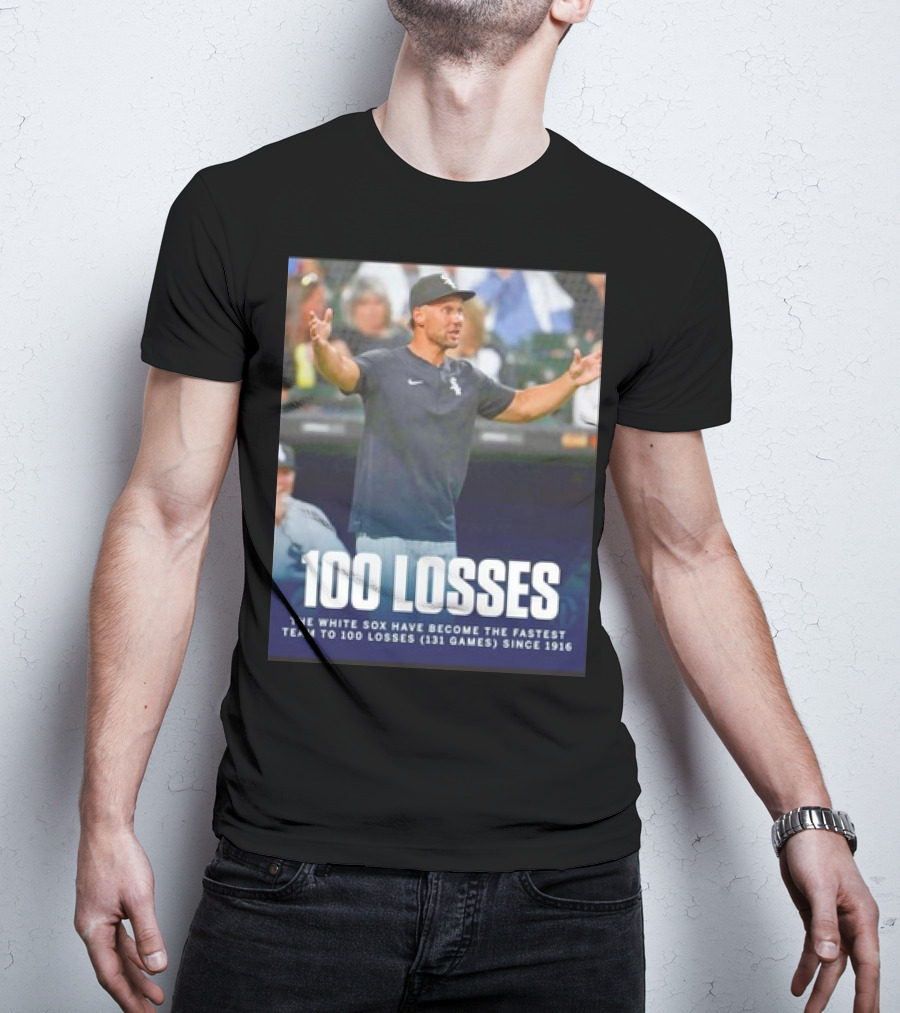 Chicago White Sox Fastest Team To 100 Losses In 131 Games Since 1916 T-Shirt