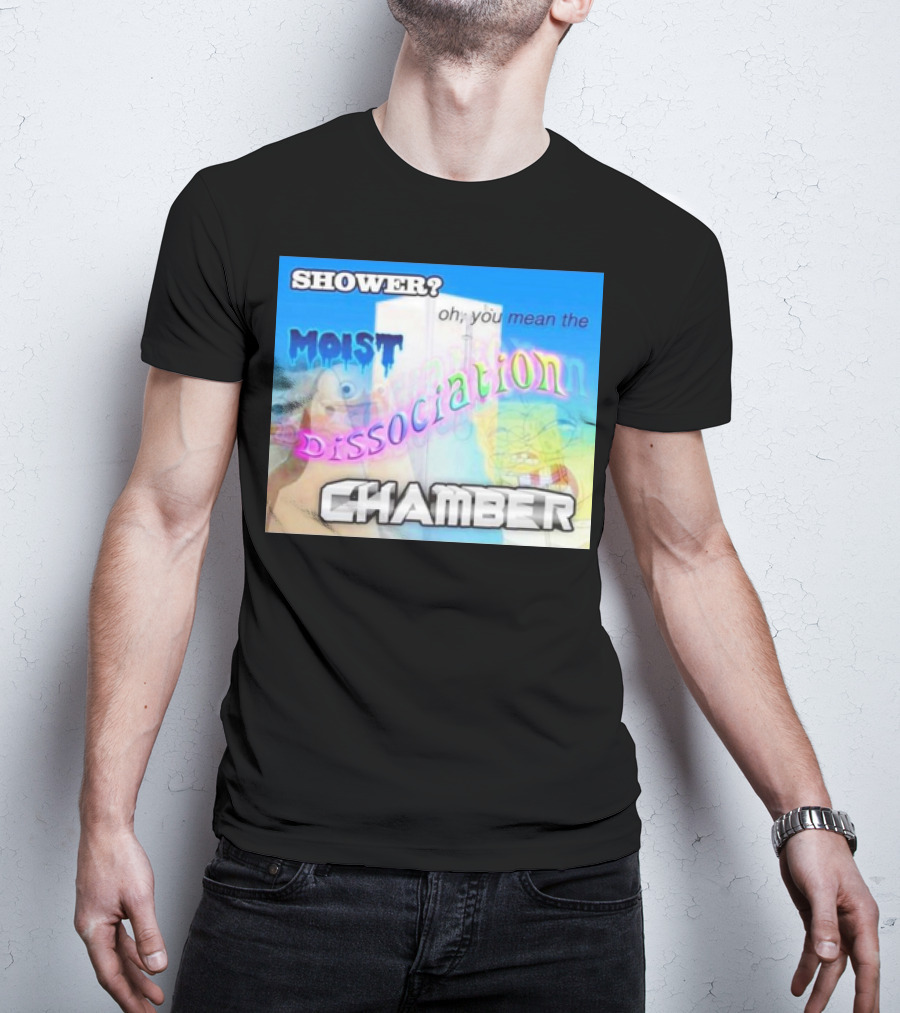 Shower You Mean The Moist Dissociation Chamber Spongebob T-Shirt
