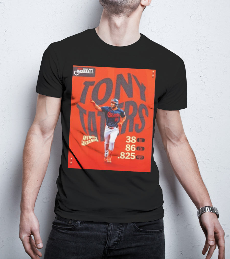 Tony Taters Anthony Santander Baltimore Orioles 38 HR 86 RBI .825 OPS T-Shirt