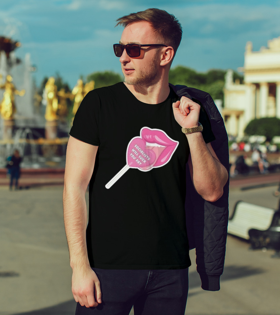 Socialists Will Suck You Dry Pink Lips Lollipop T-Shirt