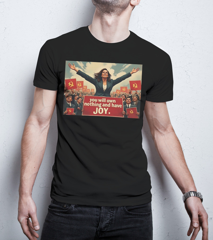 Amala You Will Own Nothing And Have Joy Communist Party Flag T-Shirt