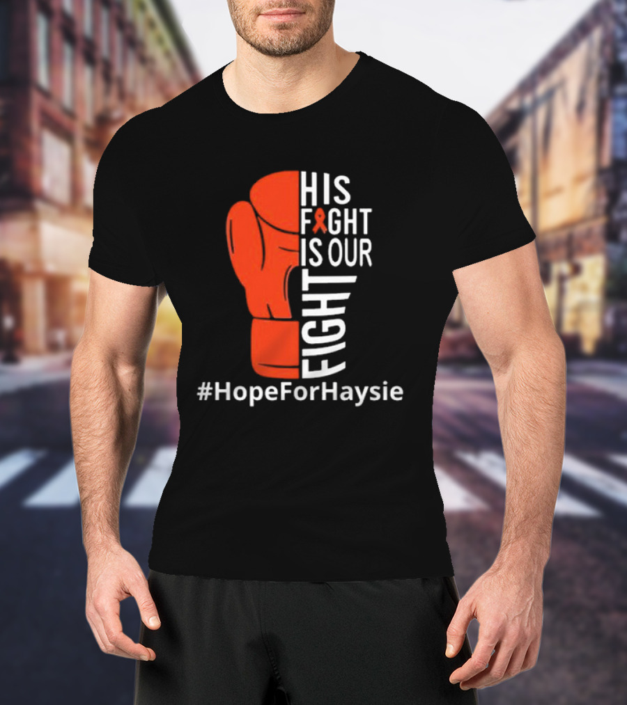His Fight Is Our Fight Hope For Haysie Boxing Glove Ribbon Awareness T-Shirt