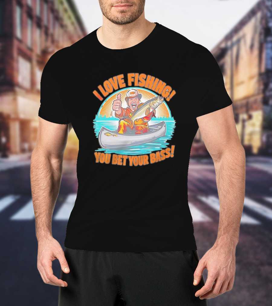 I Love Fishing You Bet Your Bass Fisherman In Canoe With Thumbs Up T-Shirt