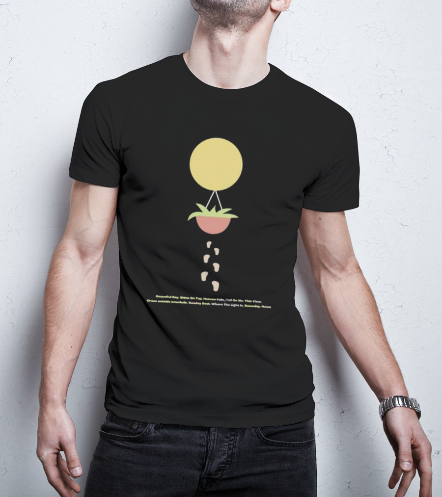 Beautiful Day Shine On Top Heaven Falls Where The Light Is Tracklist Surfaces Music T-Shirt