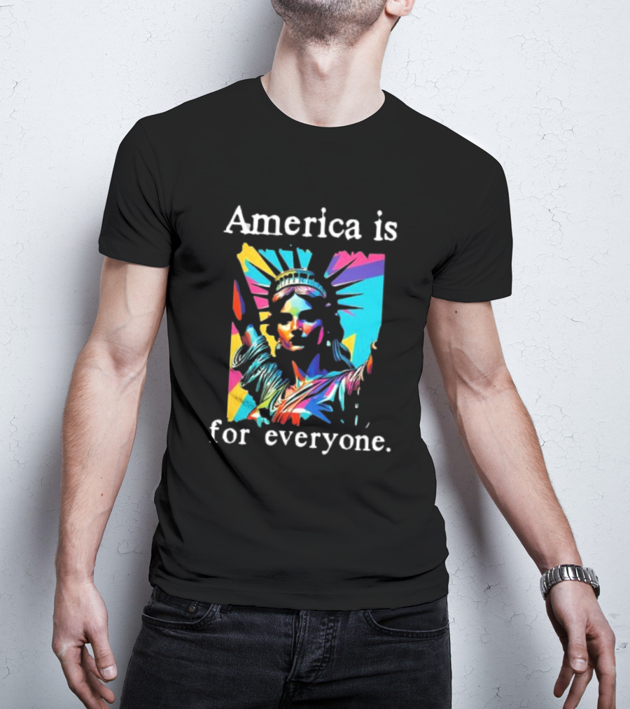 Statue Of Liberty America Is For Everyone Vibrant Colors T-Shirt