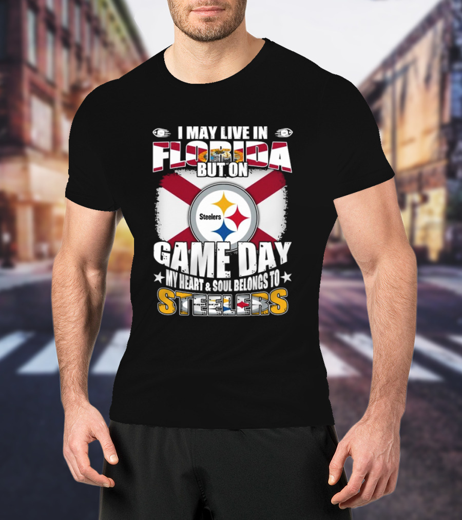 I May Live In Florida But On Game Day My Heart And Soul Belongs To Steelers Flag T-Shirt