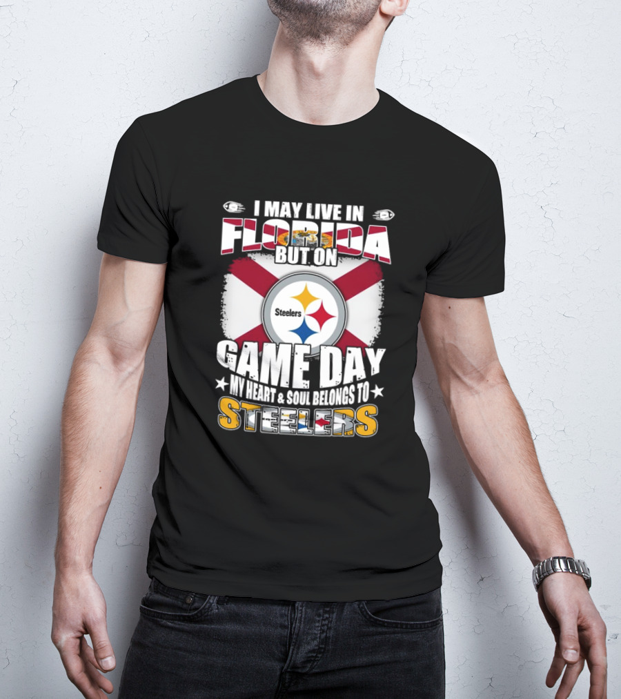 I May Live In Florida But On Game Day My Heart And Soul Belongs To Steelers Flag T-Shirt