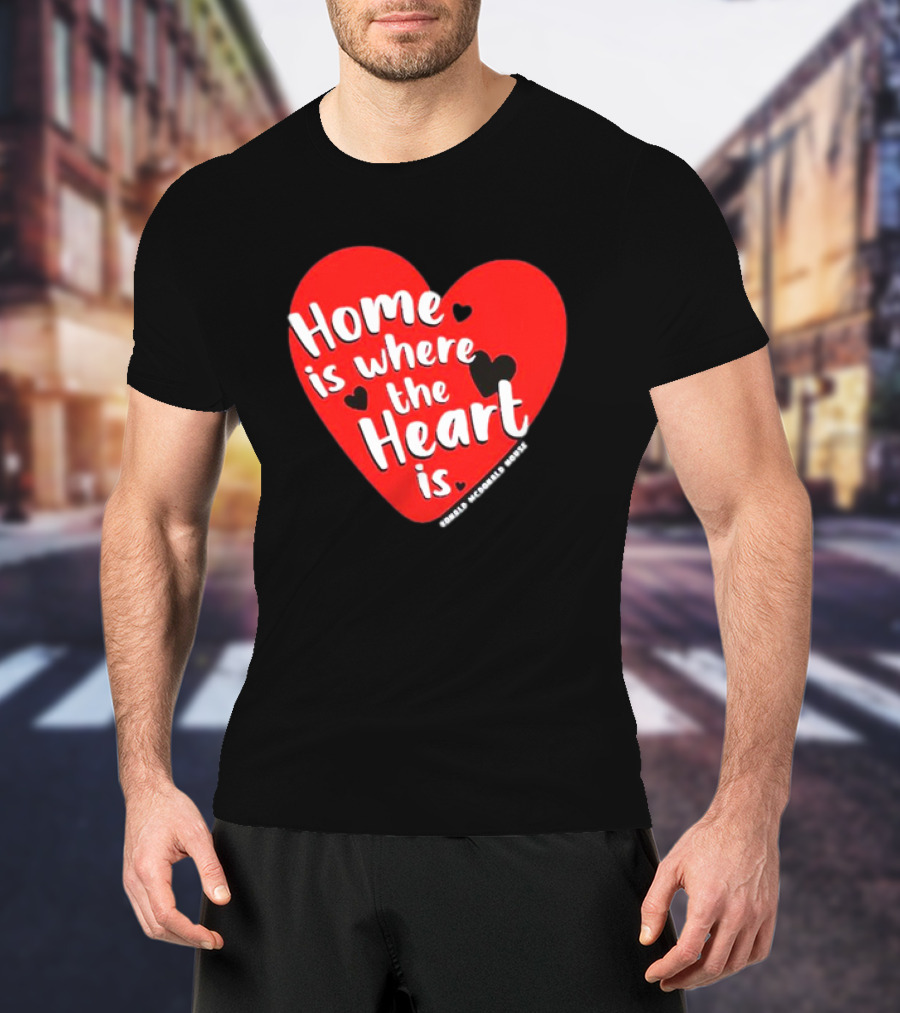 Ronald McDonald House Cincinnati Home Is Where The Heart Is T-Shirt