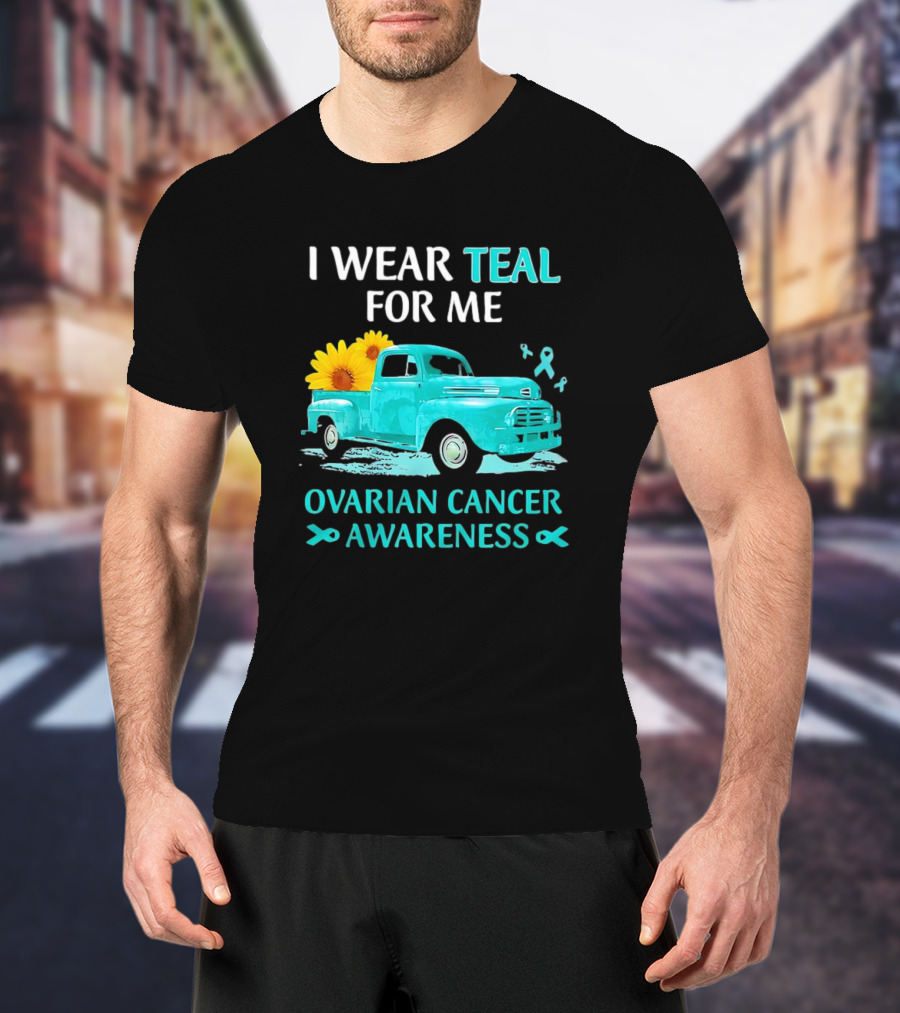I Wear Teal For Me Ovarian Cancer Awareness Vintage Teal Truck Sunflowers T-Shirt