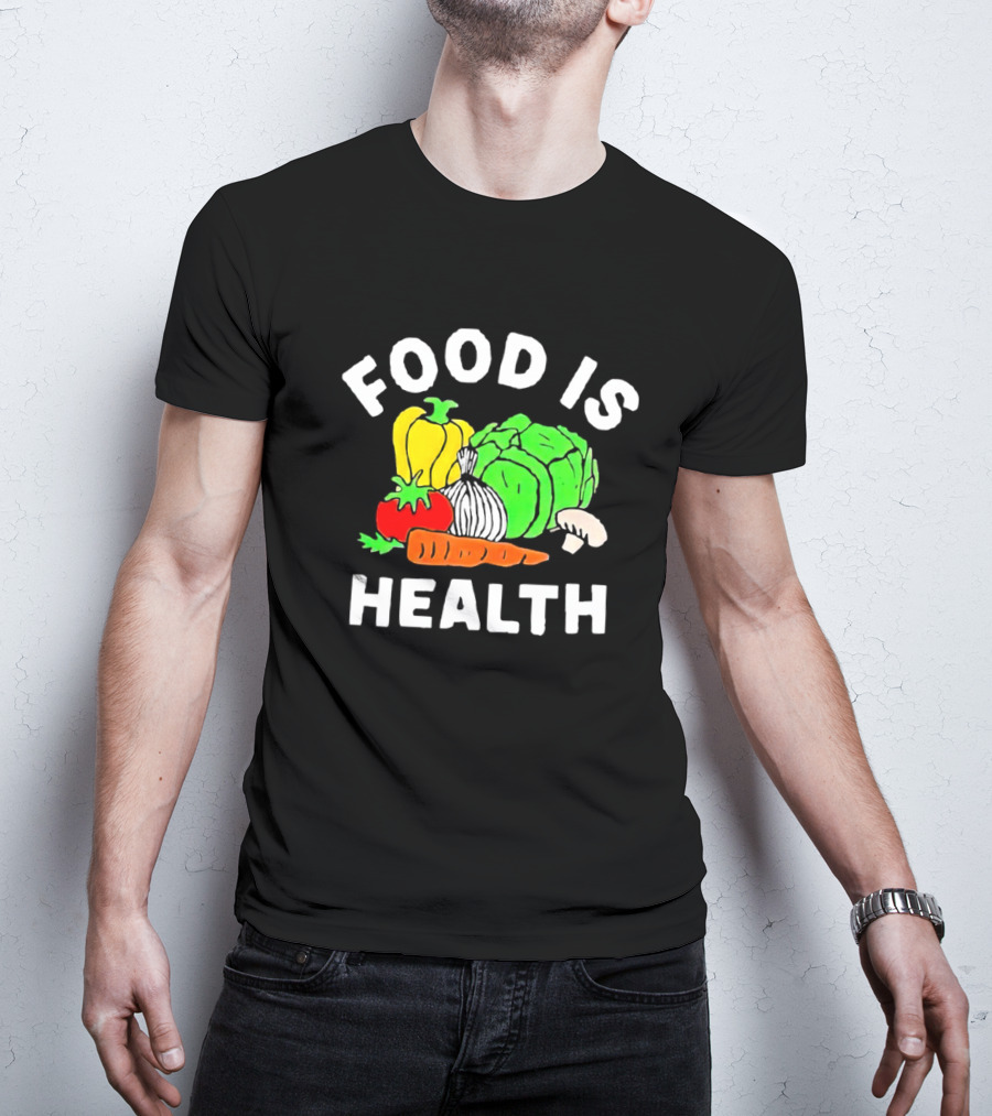 Food Is Health Vegetable Medley Healthy Eating T-Shirt
