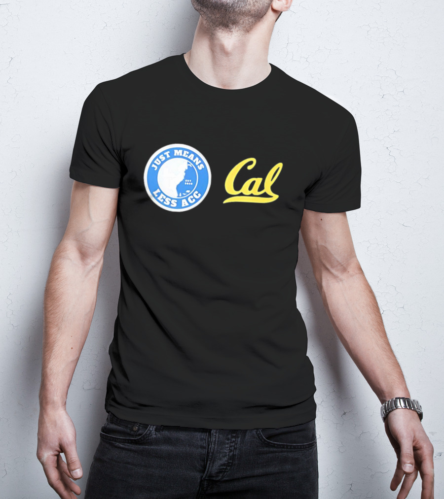Just Means Less ACC Cal T-Shirt