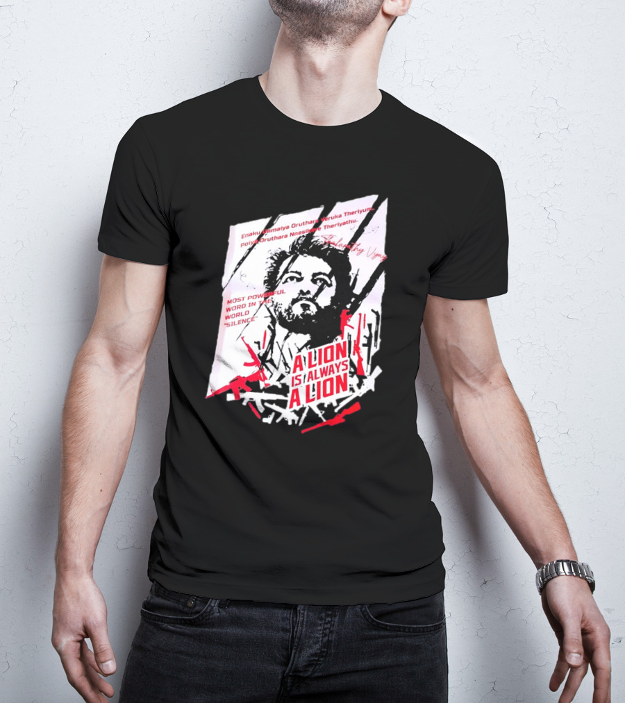 A Lion Is Always A Lion Thalapathy Vijay Most Powerful Word In The World Silence T-Shirt