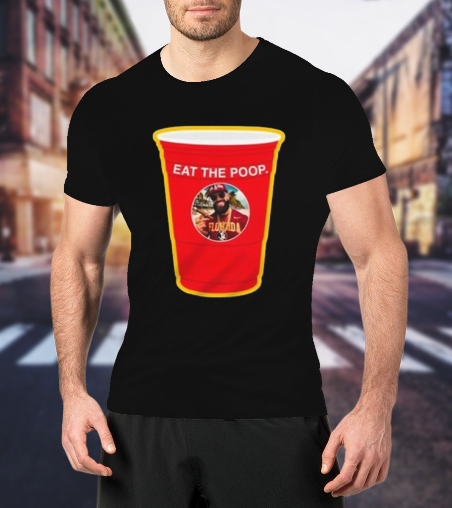 Florida State Seminoles Eat The Poop Red Solo Cup Meme T-Shirt
