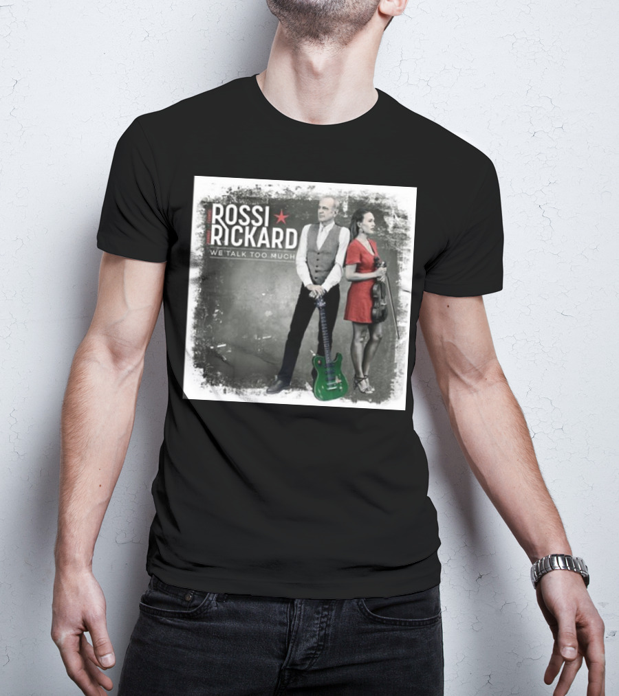Rossi Rickard We Talk Too Much Francis Rossi And Hannah Rickard 1st November T-Shirt