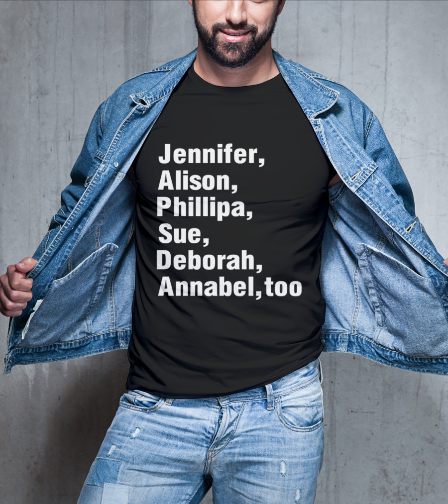 Jennifer Alison Phillipa Sue Deborah Annabel Too Song Inspired T-Shirt