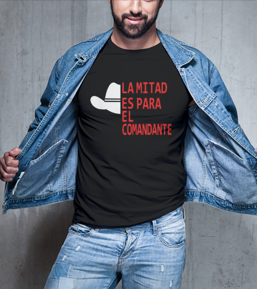 Honduras La Mitad Es Para El Comandante Sombrero Icon Text T-Shirt