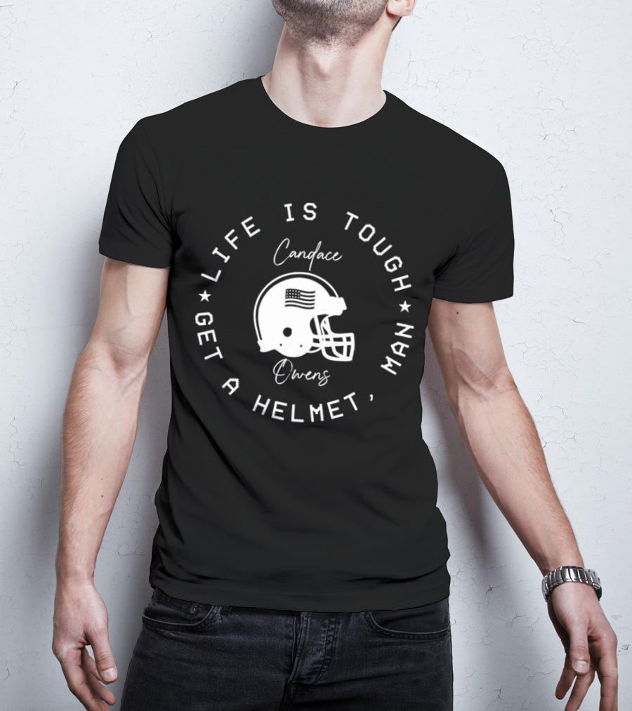 Candace Owens Life Is Tough Get A Helmet Man Football Helmet T-Shirt